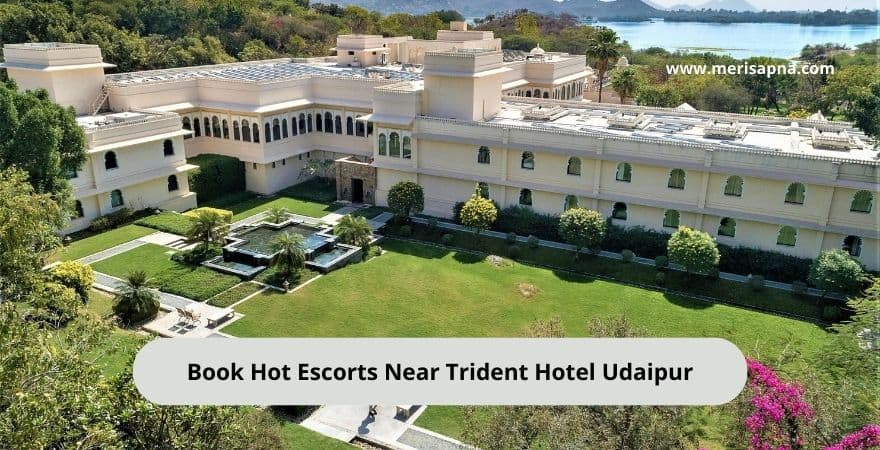 Escorts Near Trident Hotel