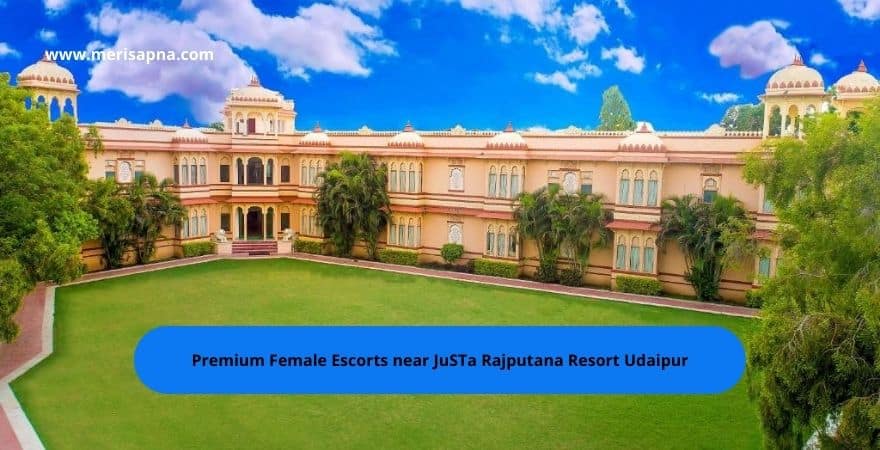 Escorts near JuSTa Rajputana Resort